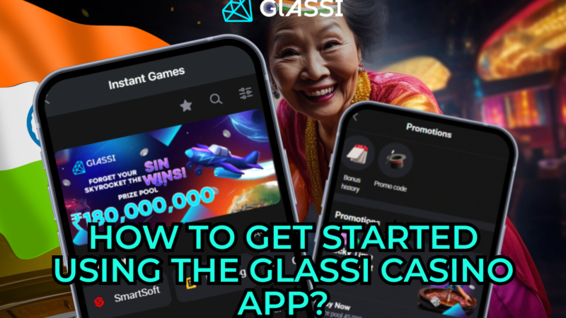 How to Get Started Using the Glassi Casino App?